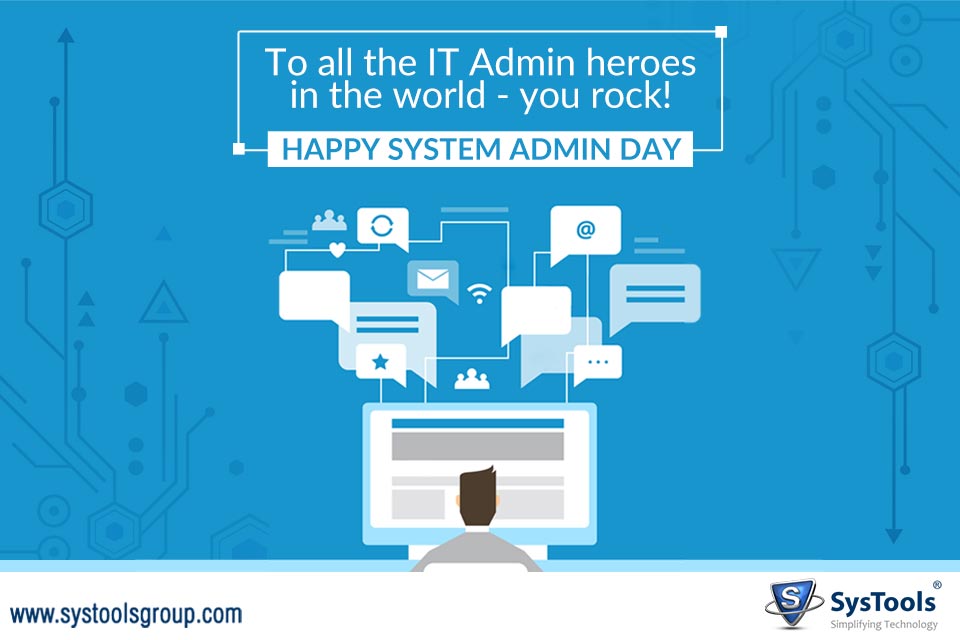 Let’s Celebrate System Admin Appreciation Day SysTools Blog
