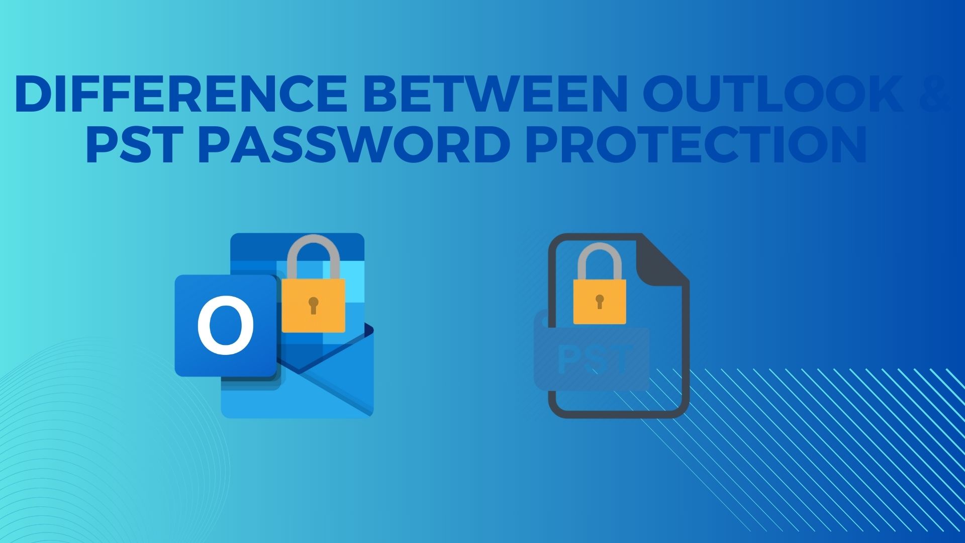 Difference Between Outlook & PST password protection in outlook
