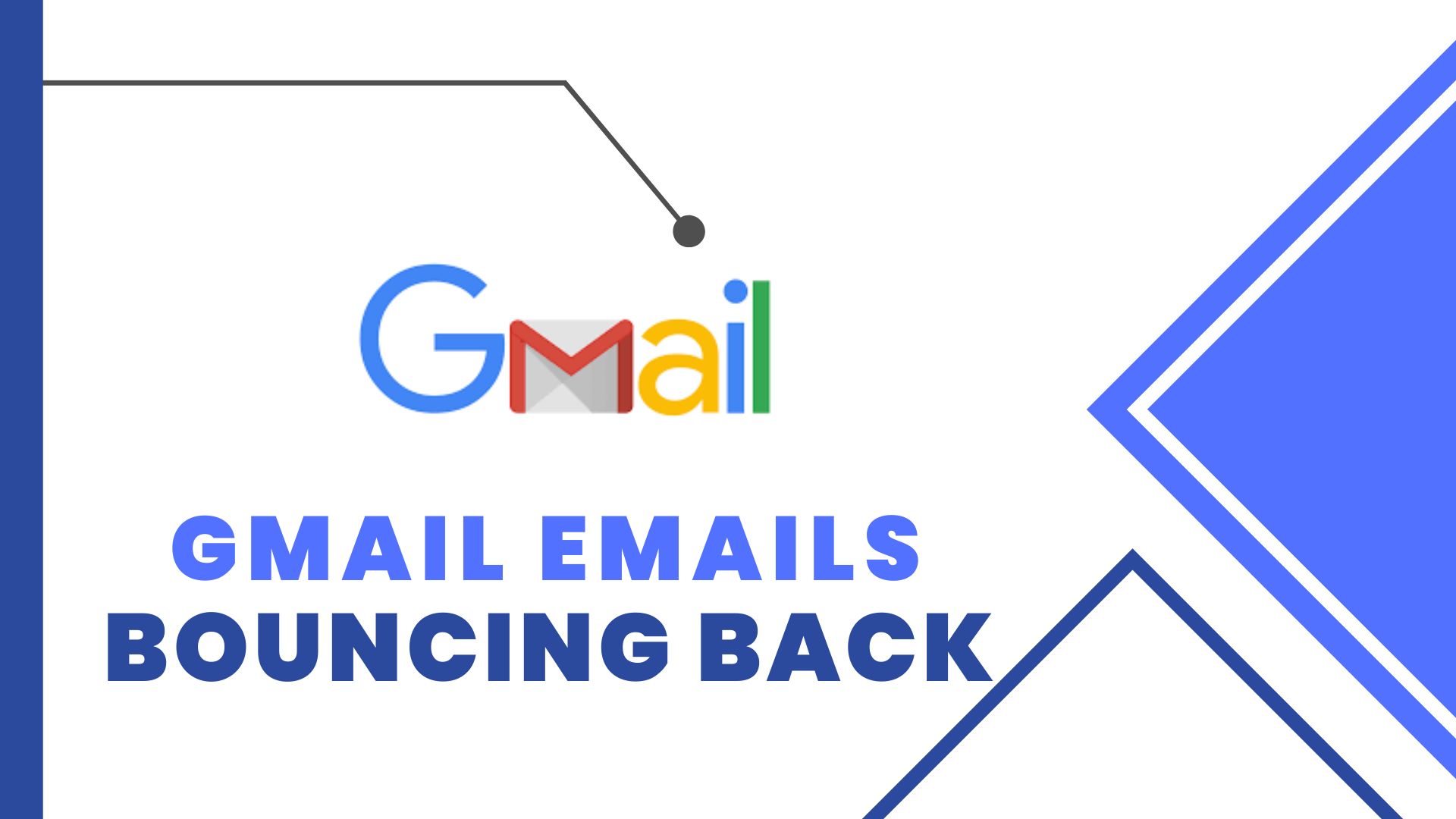Resolve Gmail Emails Bouncing Back Error! A Step-by- ...