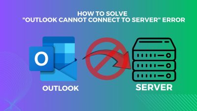 Solving the “Outlook Cannot Connect to Server” Error: Expert Tips and Tricks