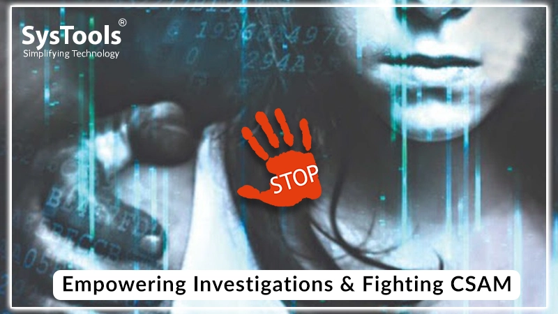 Empowering Investigations & Fighting CSAM