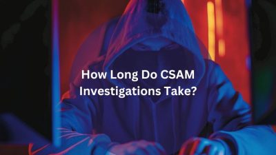 how long do csam investigations takes